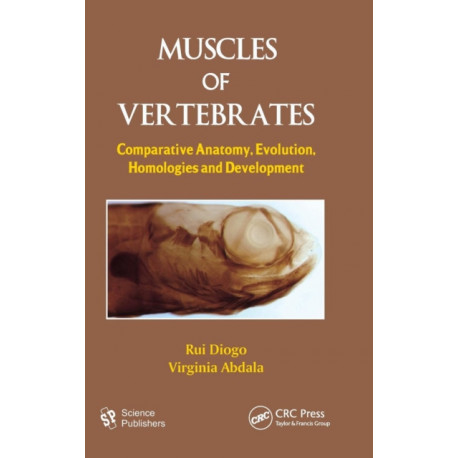 Muscles of Vertebrates: Comparative Anatomy, Evolution, Homologies and Development
