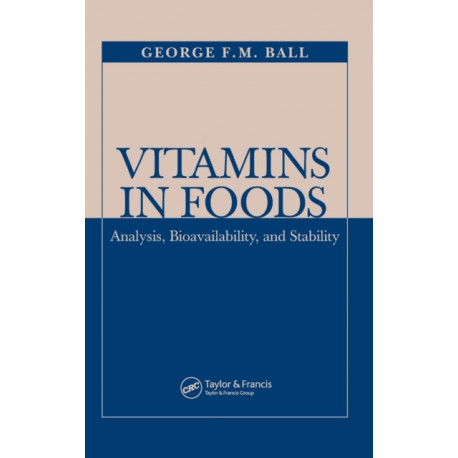 Vitamins In Foods: Analysis, Bioavailability, and Stability