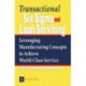 Transactional Six Sigma and Lean Servicing: Leveraging Manufacturing Concepts to Achieve World-Class Service
