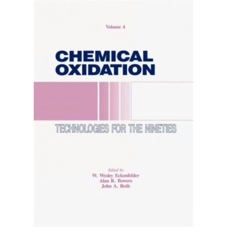 Chemical Oxidation: Technology for the Nineties, Volume IV
