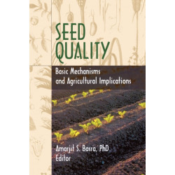 Seed Quality: Basic Mechanisms and Agricultural Implications