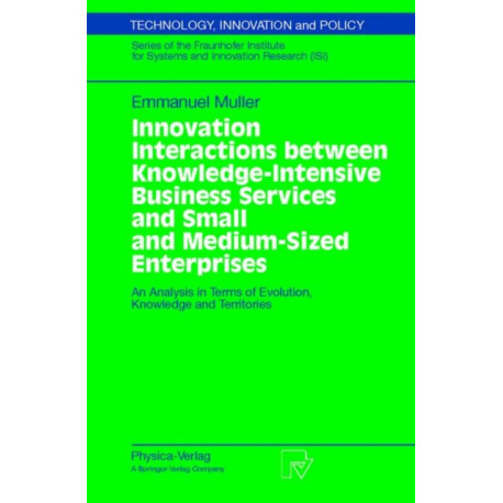 Innovation Interactions Between Knowledge-Intensive Business Services And Small And Medium-Sized Enterprises: An Analysis in Terms of Evolution, Knowledge and Territories