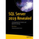 SQL Server 2019 Revealed: Including Big Data Clusters and Machine Learning