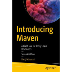 Introducing Maven: A Build Tool for Today's Java Developers