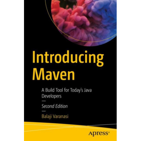 Introducing Maven: A Build Tool for Today's Java Developers