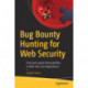 Bug Bounty Hunting for Web Security: Find and Exploit Vulnerabilities in Web sites and Applications