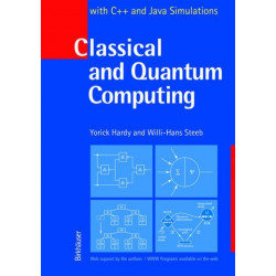 Classical and Quantum Computing: with C++ and Java Simulations