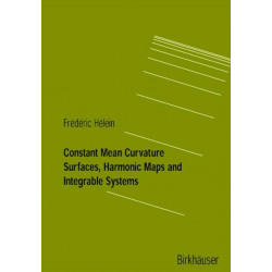 Constant Mean Curvature Surfaces, Harmonic Maps and Integrable Systems