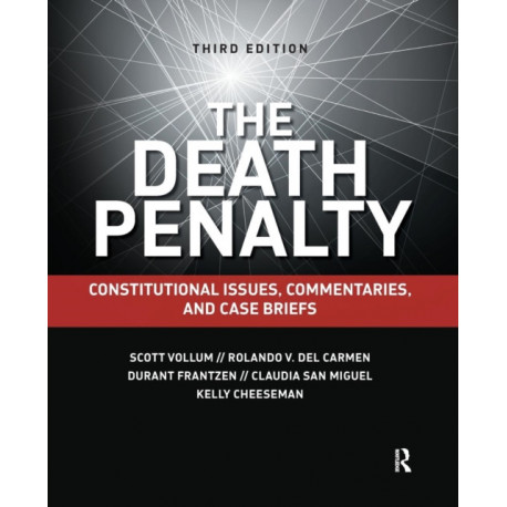 The Death Penalty: Constitutional Issues, Commentaries, and Case Briefs