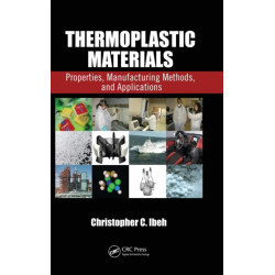 Thermoplastic Materials: Properties, Manufacturing Methods, and Applications