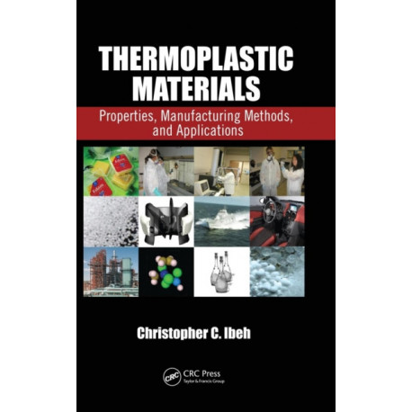 Thermoplastic Materials: Properties, Manufacturing Methods, and Applications