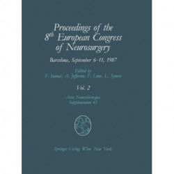 Proceedings of the 8th European Congress of Neurosurgery, Barcelona, September 6–11, 1987: Volume 2 Spinal Cord and Spine Pathologies Basic Research in Neurosurgery