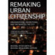 Remaking Urban Citizenship: Organizations, Institutions, and the Right to the City
