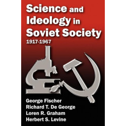 Science and Ideology in Soviet Society: 1917-1967