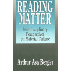 Reading Matter: Multidisciplinary Perspectives on Material Culture