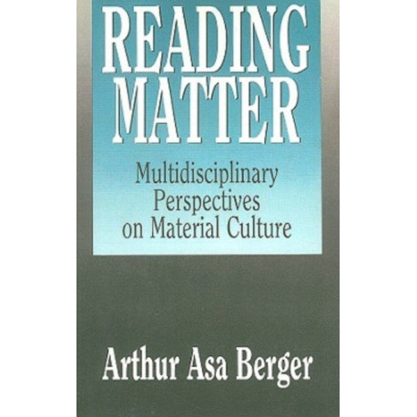 Reading Matter: Multidisciplinary Perspectives on Material Culture