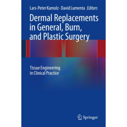 Dermal Replacements in General, Burn, and Plastic Surgery: Tissue Engineering in Clinical Practice