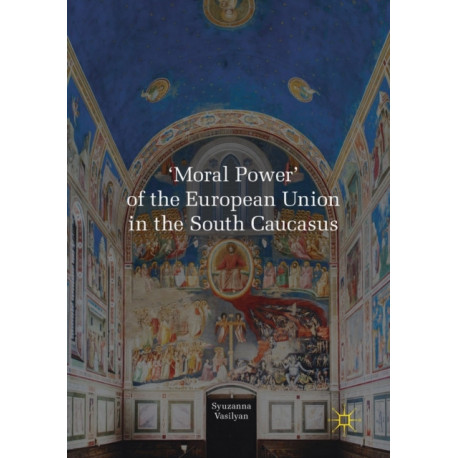 'Moral Power' of the European Union in the South Caucasus