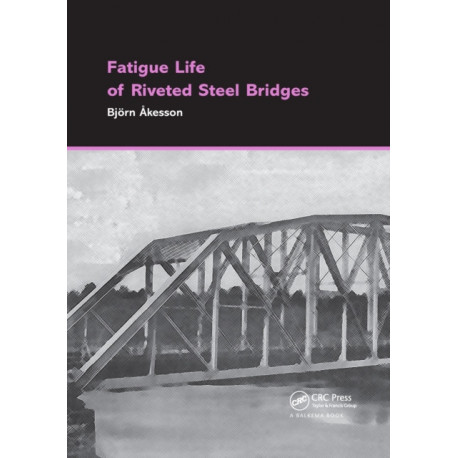 Fatigue Life of Riveted Steel Bridges