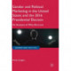 Gender and Political Marketing in the United States and the 2016 Presidential Election: An Analysis of Why She Lost