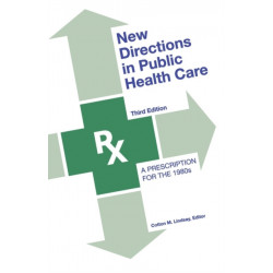New Directions in Public Health Care: A Prescription for the 1980's