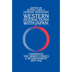 Western Interactions With Japan: Expansions, the Armed Forces and Readjustment 1859-1956