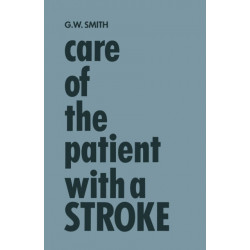 Care of the Patient with a Stroke: A Handbook for the Patient’s Family and the Nurse