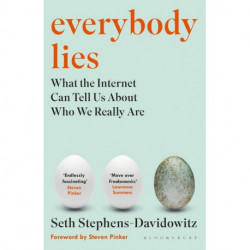 Everybody Lies: What the Internet Can Tell Us About Who We Really Are