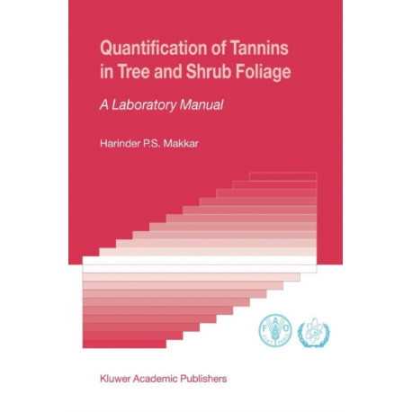 Quantification of Tannins in Tree and Shrub Foliage: A Laboratory Manual