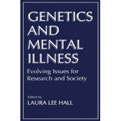 Genetics and Mental Illness: Evolving Issues for Research and Society
