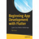 Beginning App Development with Flutter: Create Cross-Platform Mobile Apps