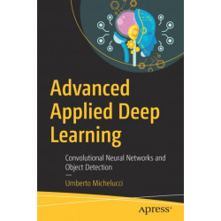 Advanced Applied Deep Learning: Convolutional Neural Networks and Object Detection