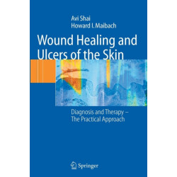 Wound Healing and Ulcers of the Skin: Diagnosis and Therapy - The Practical Approach