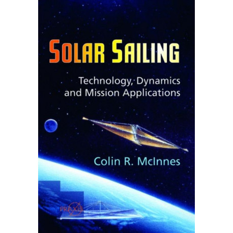 Solar Sailing: Technology, Dynamics and Mission Applications