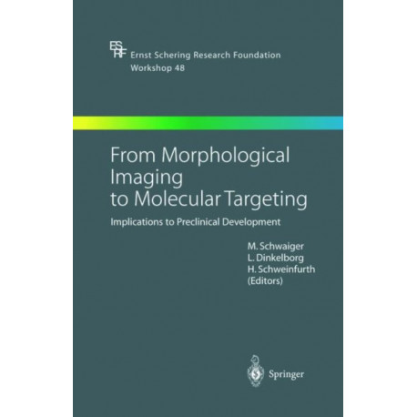 From Morphological Imaging to Molecular Targeting: Implications to Preclinical Development