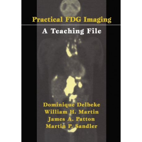 Practical FDG Imaging: A Teaching File