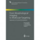 From Morphological Imaging to Molecular Targeting: Implications to Preclinical Development