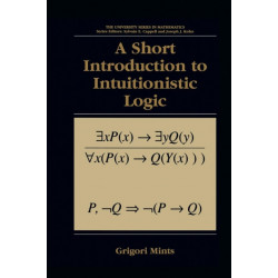 A Short Introduction to Intuitionistic Logic