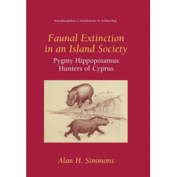 Faunal Extinction in an Island Society: Pygmy Hippopotamus Hunters of Cyprus