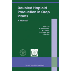 Doubled Haploid Production in Crop Plants: A Manual