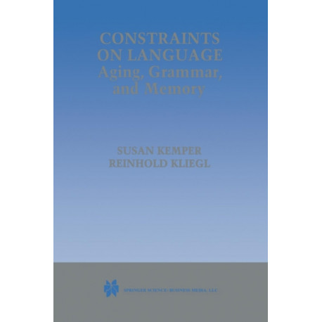 Constraints on Language: Aging, Grammar, and Memory