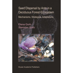 Seed Dispersal by Ants in a Deciduous Forest Ecosystem: Mechanisms, Strategies, Adaptations