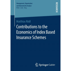 Contributions to the Economics of Index Based Insurance Schemes