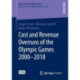 Cost and Revenue Overruns of the Olympic Games 2000–2018