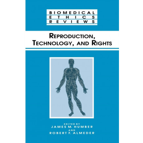 Reproduction, Technology, and Rights