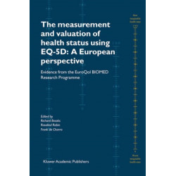 The Measurement and Valuation of Health Status Using EQ-5D: A European Perspective: Evidence from the EuroQol BIOMED Research Programme