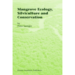Mangrove Ecology, Silviculture and Conservation