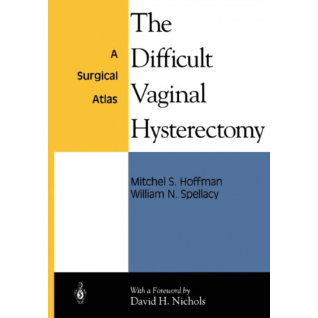 The Difficult Vaginal Hysterectomy: A Surgical Atlas