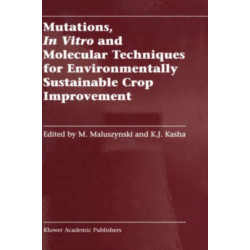 Mutations, In Vitro and Molecular Techniques for Environmentally Sustainable Crop Improvement