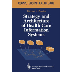 Strategy and Architecture of Health Care Information Systems